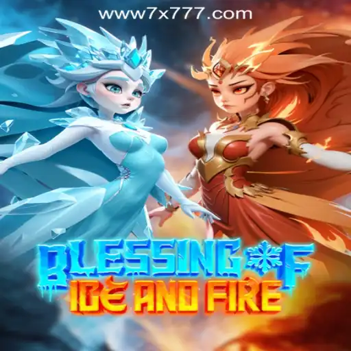 Discover 'Blessing of Ice and Fire': The Thrilling Adventure by 7X777.COM