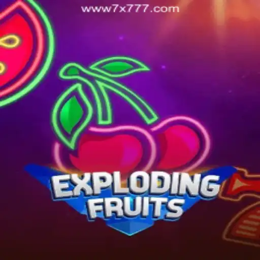 ExplodingFruits: Dive into the Thrilling World of Slots with 7X777.COM