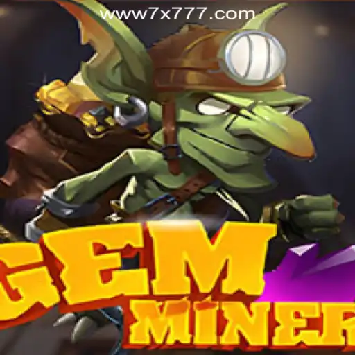 Exploring the World of GemMiner in Brazil's Top Casino Platform 7X777.COM