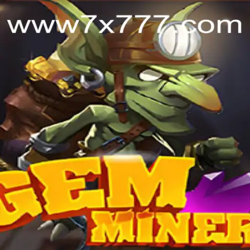 Exploring the World of GemMiner in Brazil's Top Casino Platform 7X777.COM