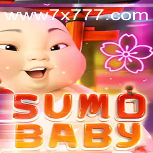 Exploring SumoBaby and the Thrilling World of 7X777.COM Oficial Slots Brasil #1